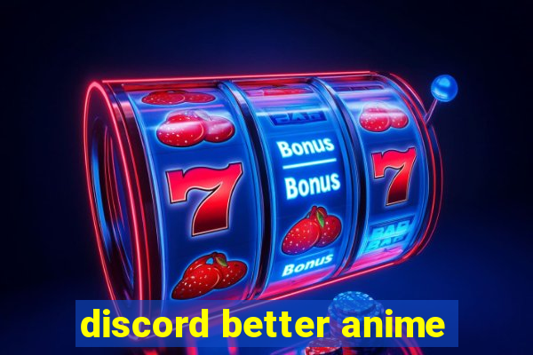 discord better anime